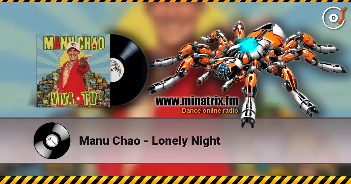 Manu Chao - Lonely Night жоғары сапада онлайн тыңдау | Minatrix.FM