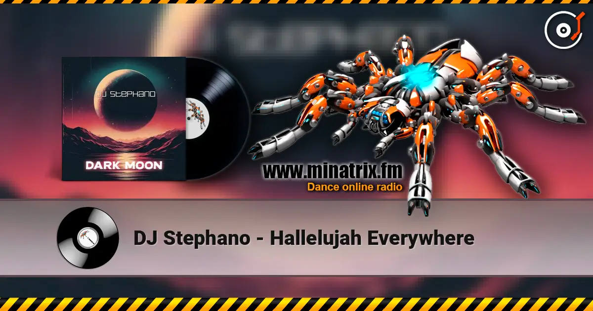 DJ Stephano - Hallelujah Everywhere жоғары сапада онлайн тыңдау | Minatrix.FM