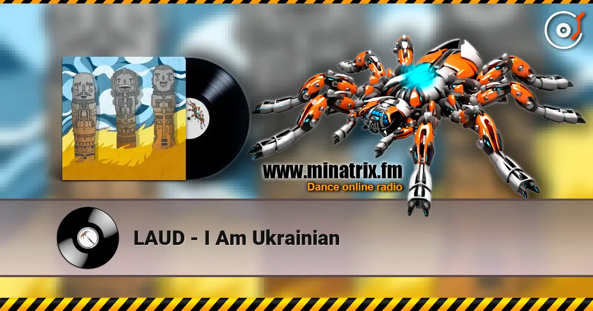 LAUD - I Am Ukrainian жоғары сапада онлайн тыңдау | Minatrix.FM