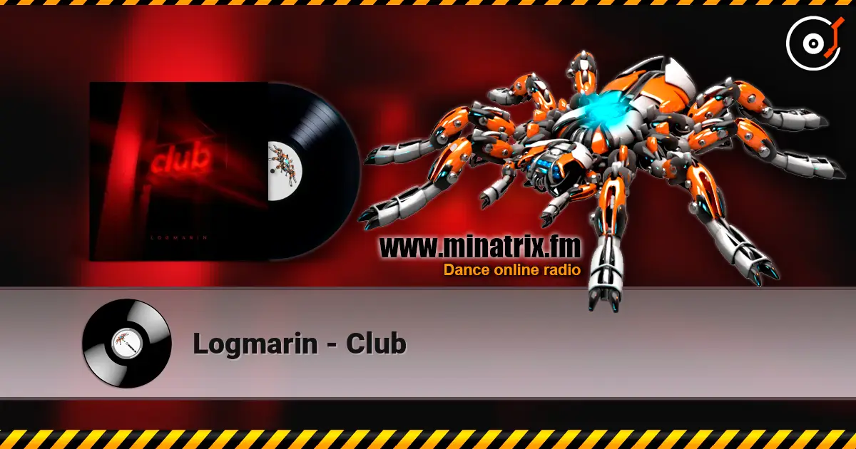 Logmarin - Club жоғары сапада онлайн тыңдау | Minatrix.FM
