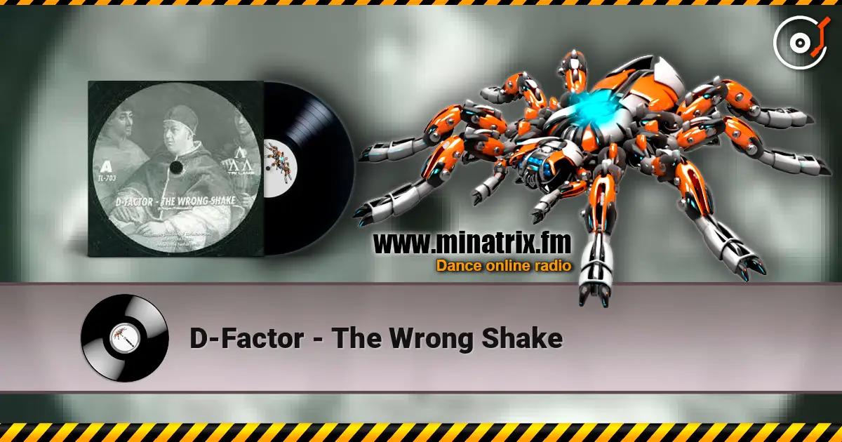 D-Factor - The Wrong Shake жоғары сапада онлайн тыңдау | Minatrix.FM