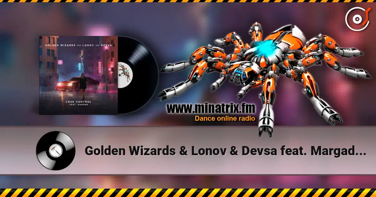 Golden Wizards & Lonov & Devsa feat. Margad - Lose Control жоғары сапада онлайн тыңдау | Minatrix.FM