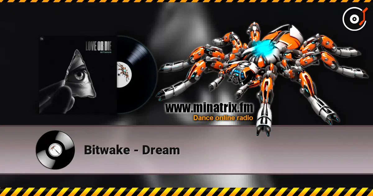 Bitwake - Dream жоғары сапада онлайн тыңдау | Minatrix.FM
