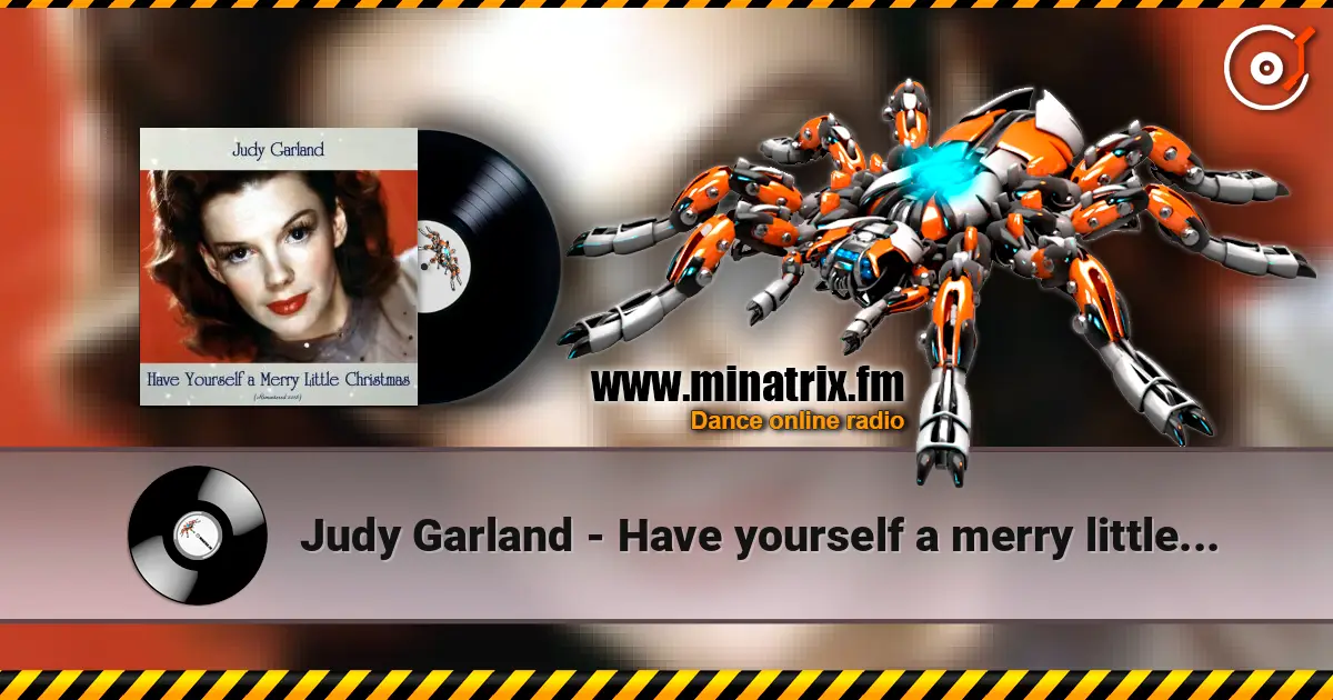 Judy Garland - Have yourself a merry little Christmas жоғары сапада онлайн тыңдау | Minatrix.FM