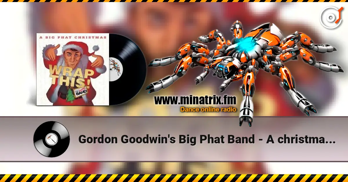 Gordon Goodwin's Big Phat Band - A christmas carol жоғары сапада онлайн тыңдау | Minatrix.FM