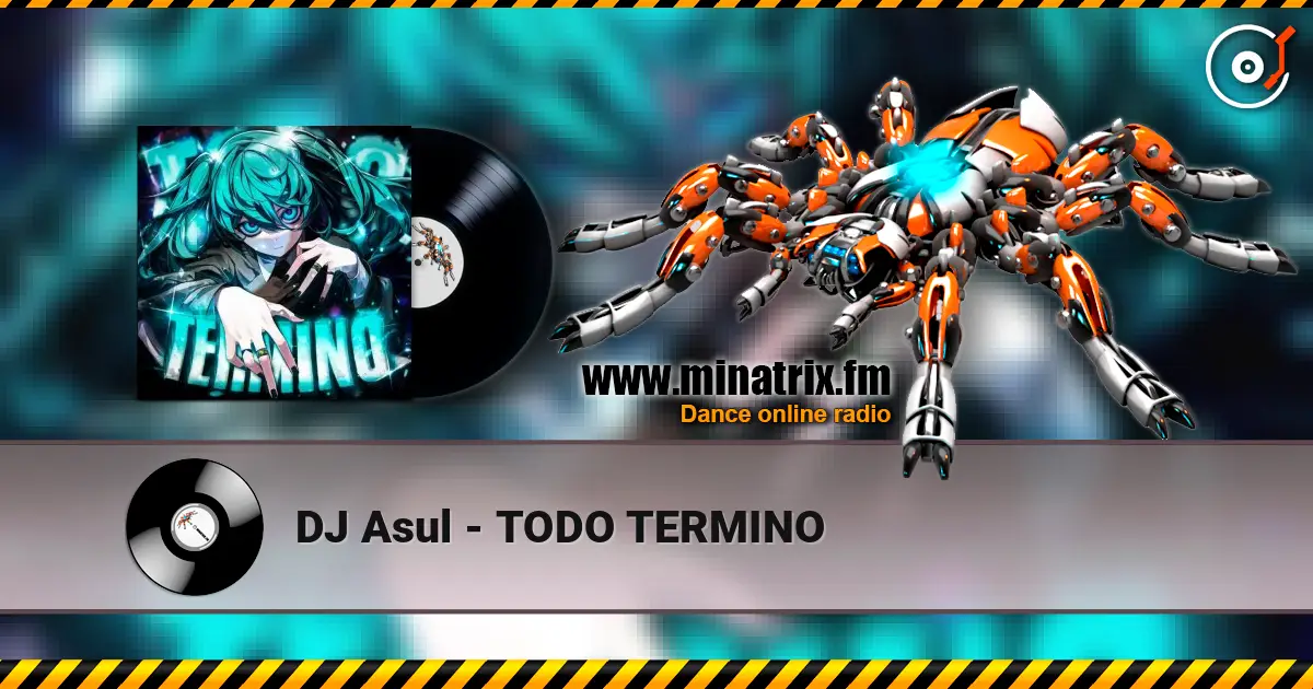 DJ Asul - TODO TERMINO жоғары сапада онлайн тыңдау | Minatrix.FM