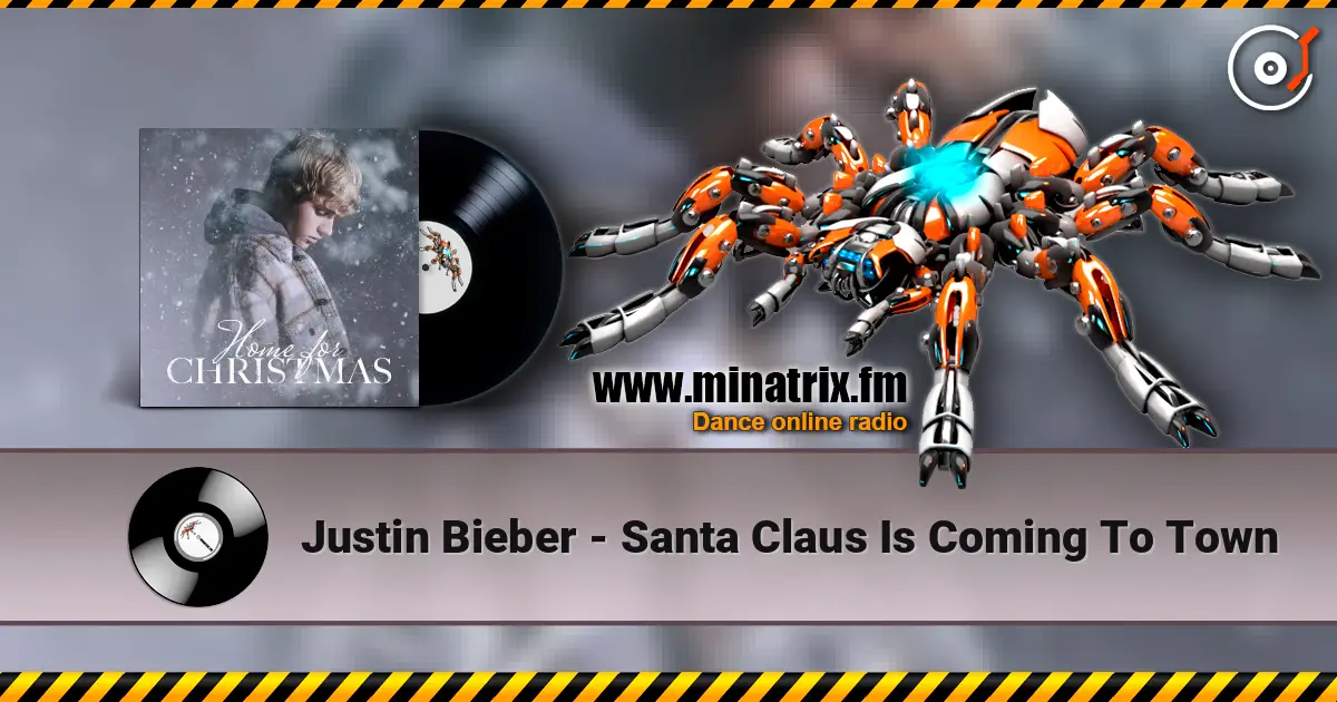 Justin Bieber - Santa Claus Is Coming To Town жоғары сапада онлайн тыңдау | Minatrix.FM