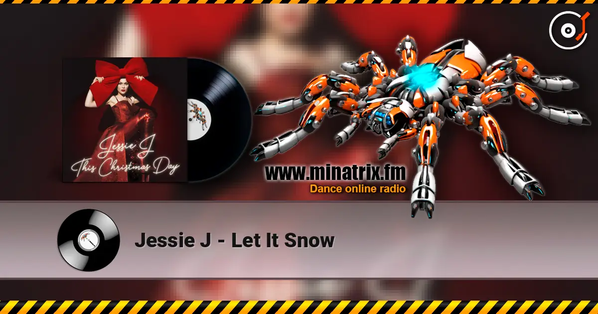 Jessie J - Let It Snow жоғары сапада онлайн тыңдау | Minatrix.FM