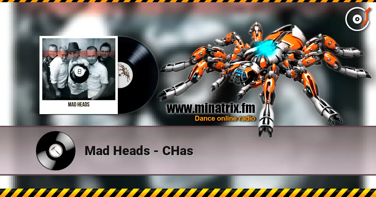 Mad Heads - CHas жоғары сапада онлайн тыңдау | Minatrix.FM