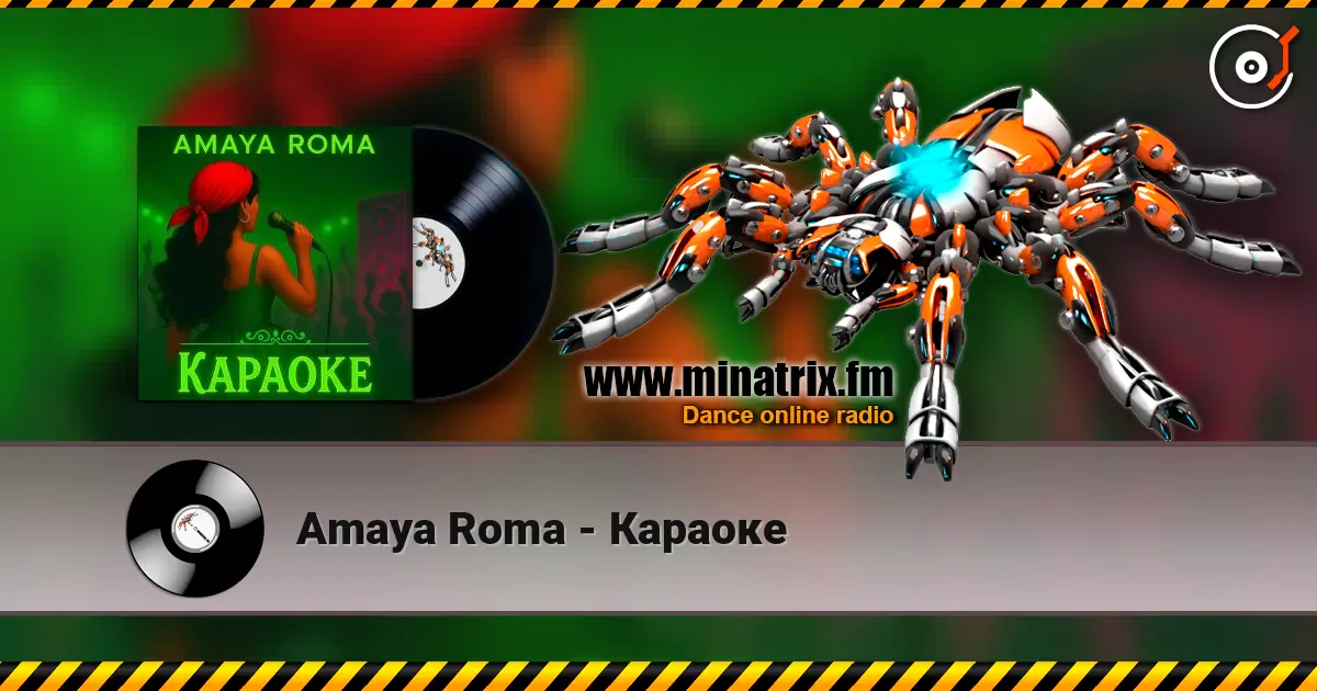Amaya Roma - Караоке жоғары сапада онлайн тыңдау | Minatrix.FM