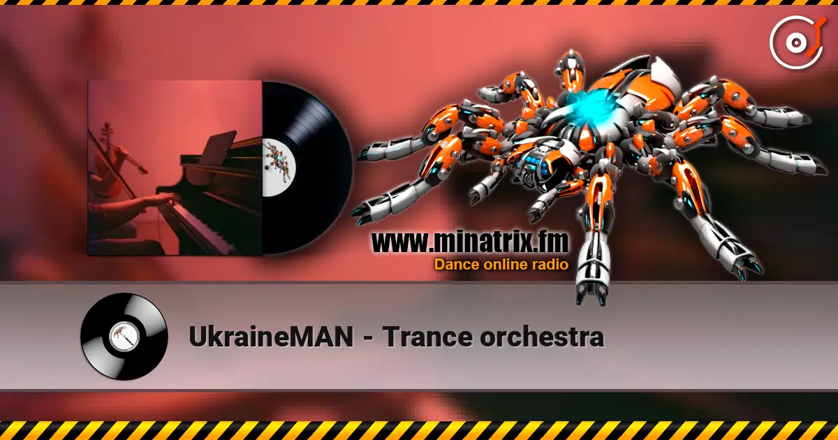 UkraineMAN - Trance orchestra жоғары сапада онлайн тыңдау | Minatrix.FM