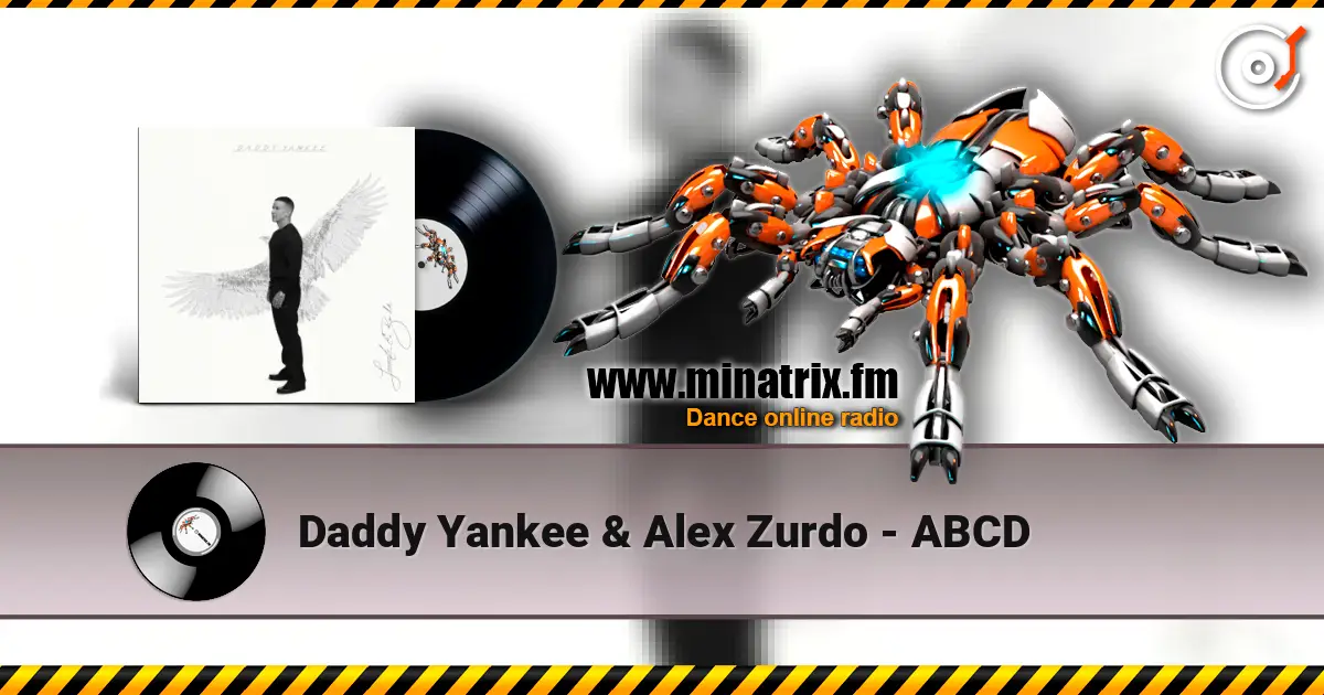 Daddy Yankee & Alex Zurdo - ABCD жоғары сапада онлайн тыңдау | Minatrix.FM