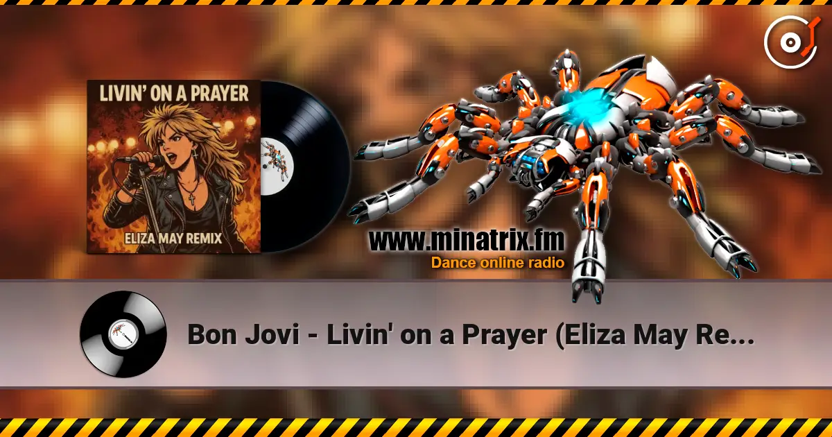 Bon Jovi - Livin' on a Prayer (Eliza May Remix) жоғары сапада онлайн тыңдау | Minatrix.FM