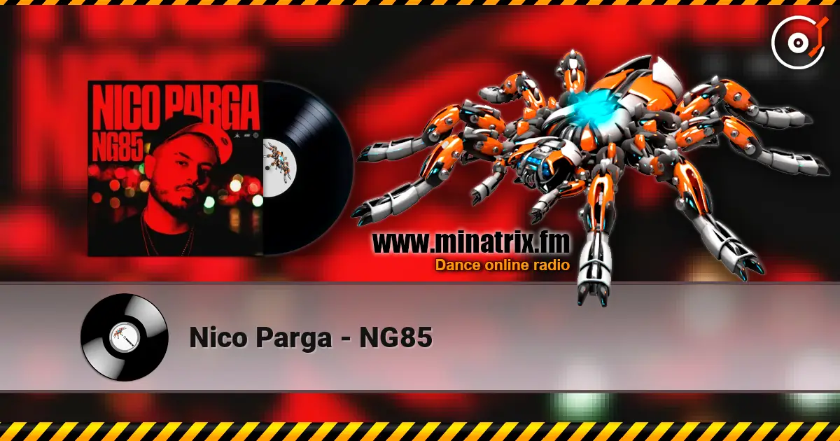 Nico Parga - NG85 жоғары сапада онлайн тыңдау | Minatrix.FM