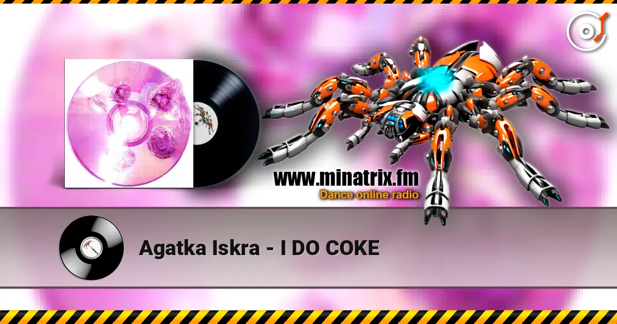 Agatka Iskra - I DO COKE жоғары сапада онлайн тыңдау | Minatrix.FM