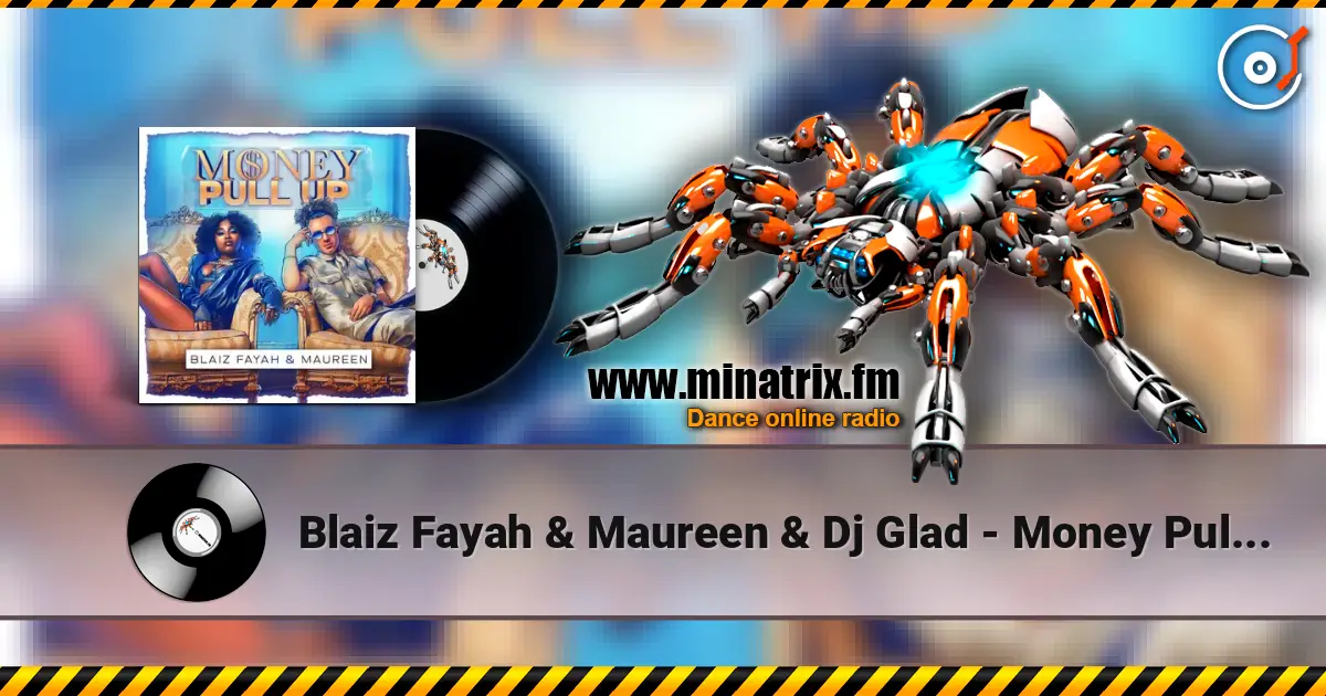 Blaiz Fayah & Maureen & Dj Glad - Money Pull Up жоғары сапада онлайн тыңдау | Minatrix.FM