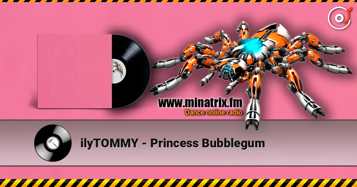 ilyTOMMY - Princess Bubblegum жоғары сапада онлайн тыңдау | Minatrix.FM