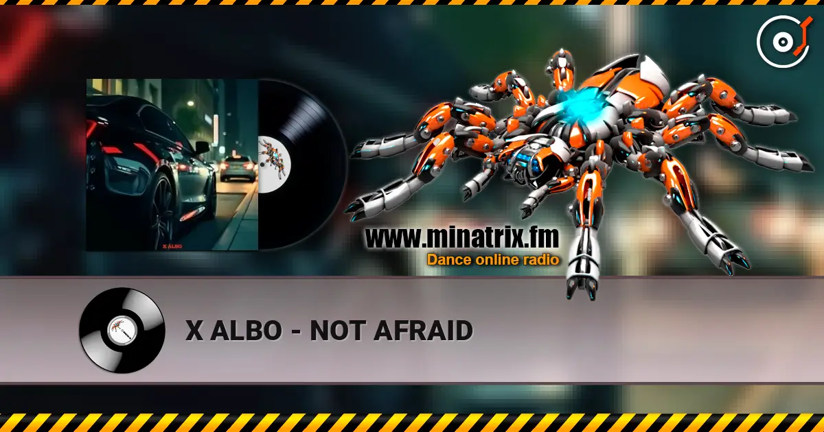 X ALBO - NOT AFRAID жоғары сапада онлайн тыңдау | Minatrix.FM