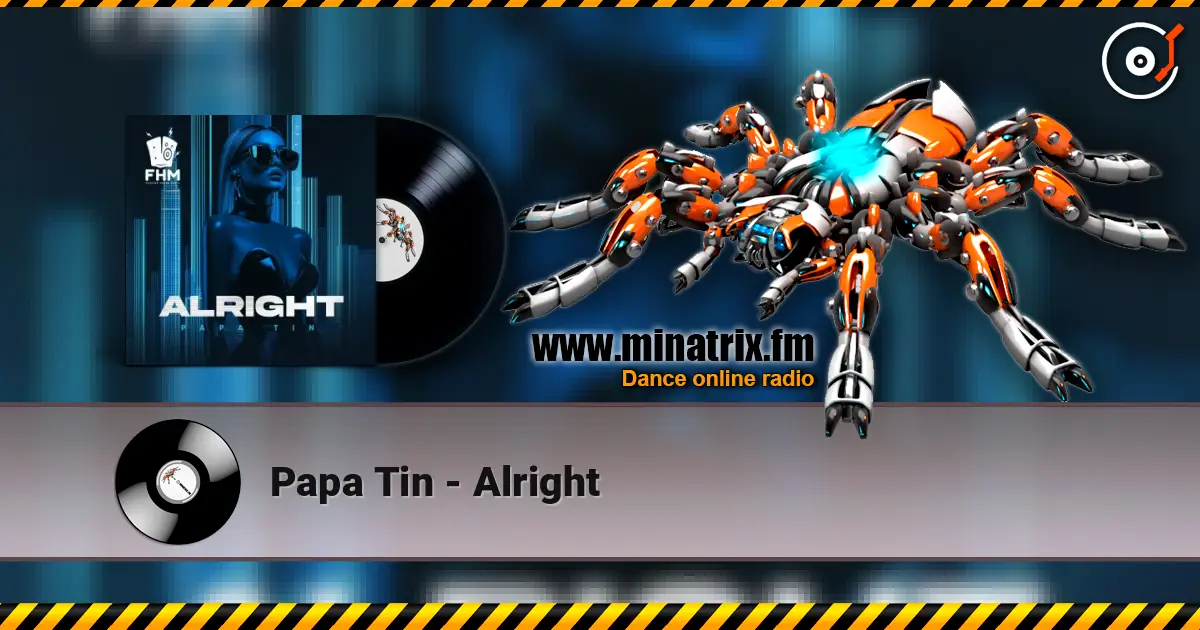 Papa Tin - Alright жоғары сапада онлайн тыңдау | Minatrix.FM