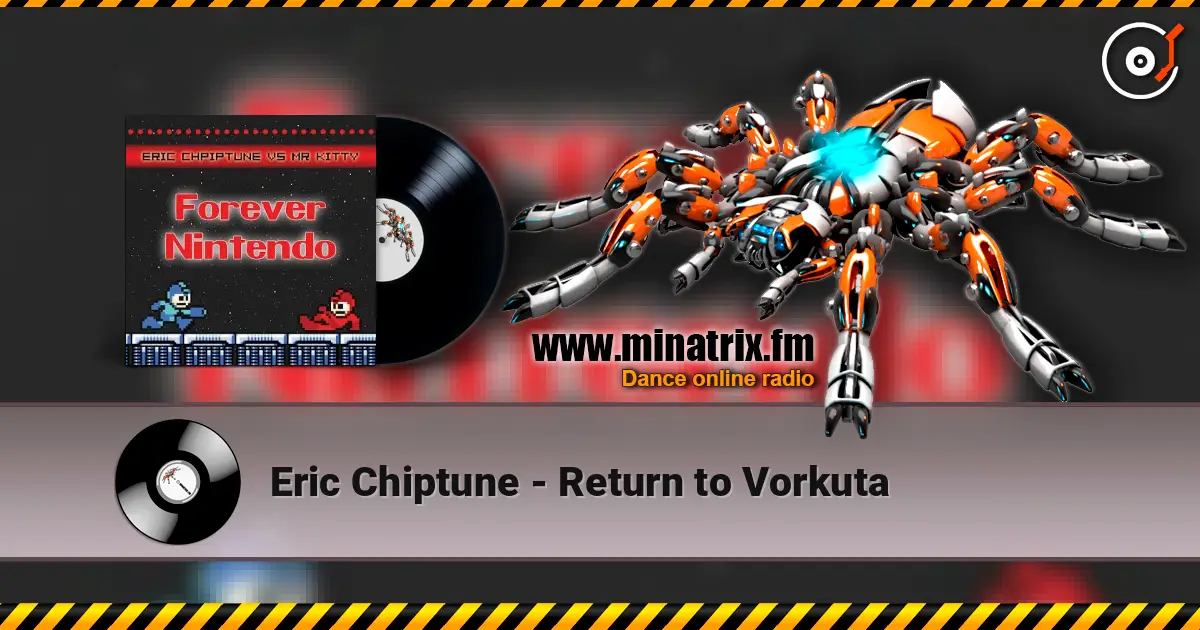 Eric Chiptune - Return to Vorkuta жоғары сапада онлайн тыңдау | Minatrix.FM
