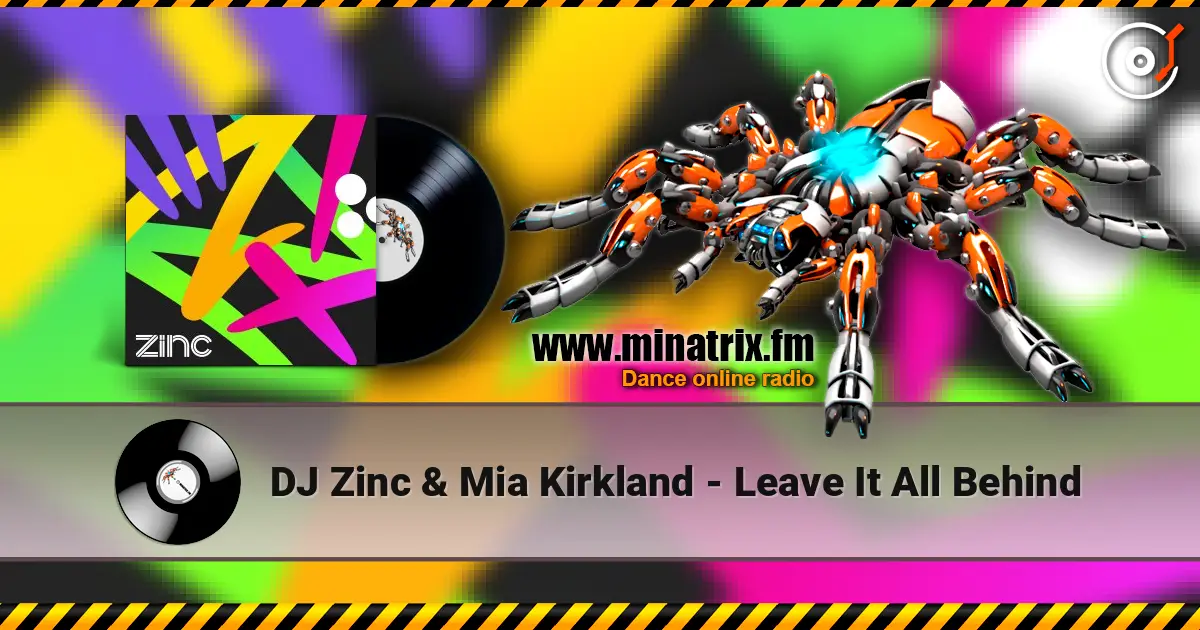 DJ Zinc & Mia Kirkland - Leave It All Behind жоғары сапада онлайн тыңдау | Minatrix.FM