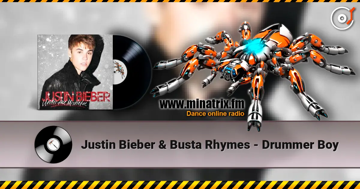 Justin Bieber & Busta Rhymes - Drummer Boy жоғары сапада онлайн тыңдау | Minatrix.FM