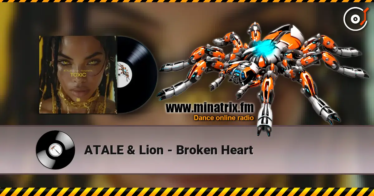 ATALE & Lion - Broken Heart жоғары сапада онлайн тыңдау | Minatrix.FM