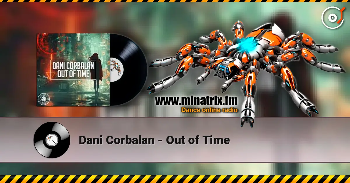 Dani Corbalan - Out of Time жоғары сапада онлайн тыңдау | Minatrix.FM