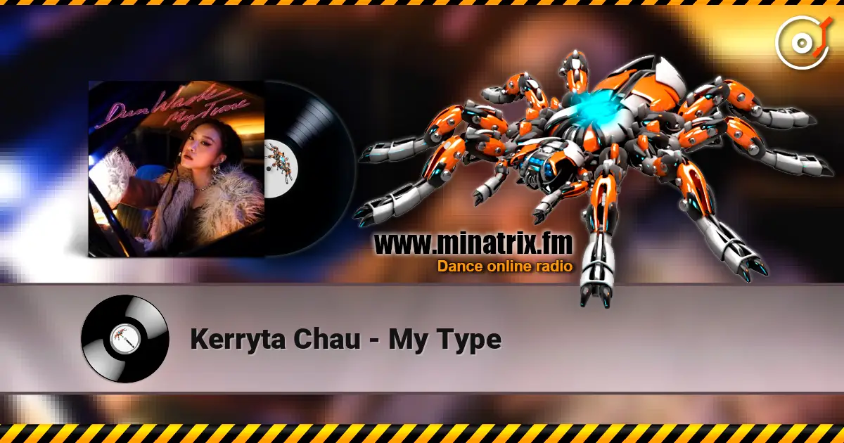 Kerryta Chau - My Type жоғары сапада онлайн тыңдау | Minatrix.FM