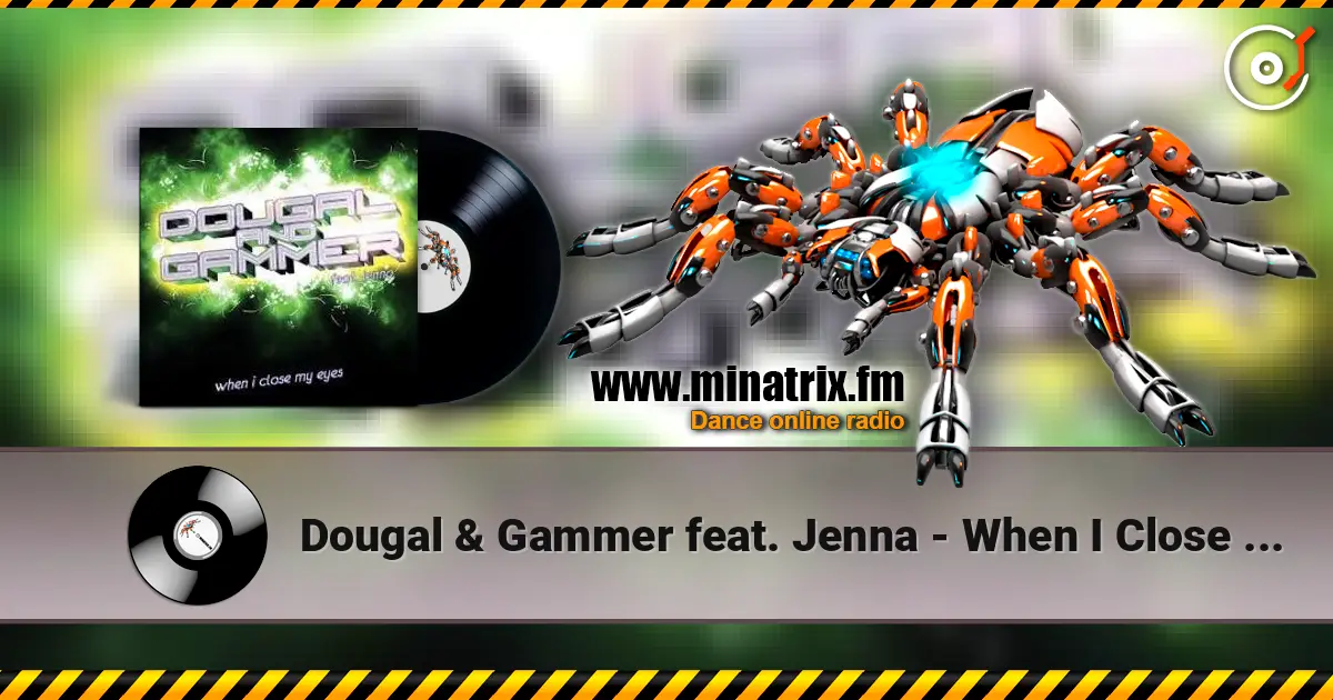 Dougal & Gammer feat. Jenna - When I Close My Eyes (Mix) жоғары сапада онлайн тыңдау | Minatrix.FM