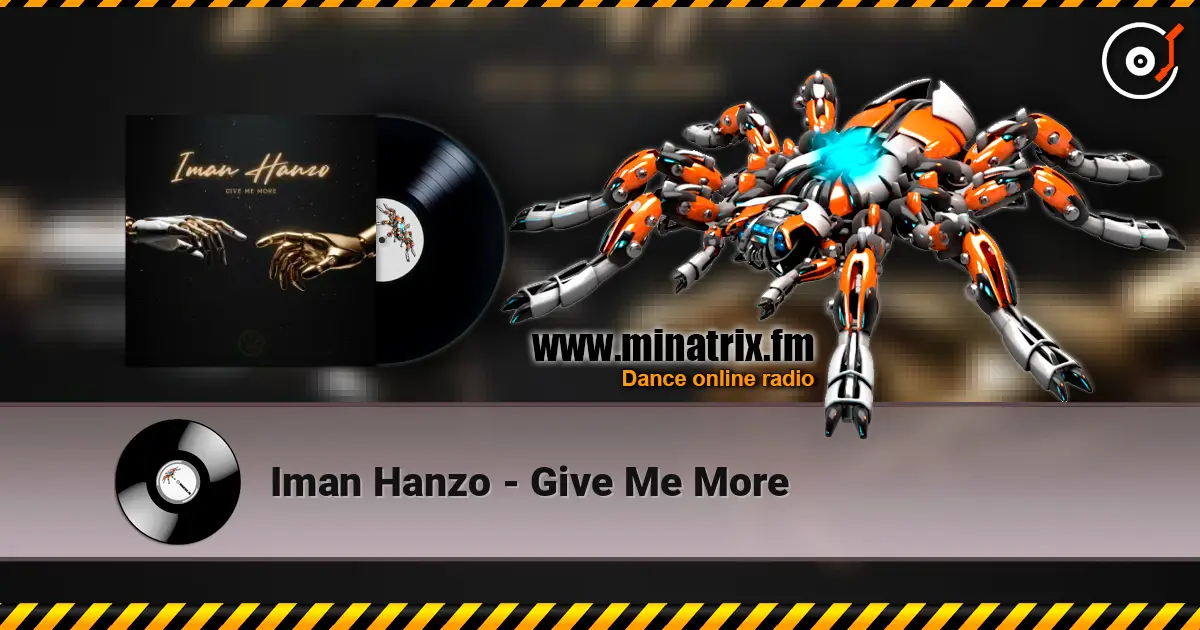 Iman Hanzo - Give Me More жоғары сапада онлайн тыңдау | Minatrix.FM