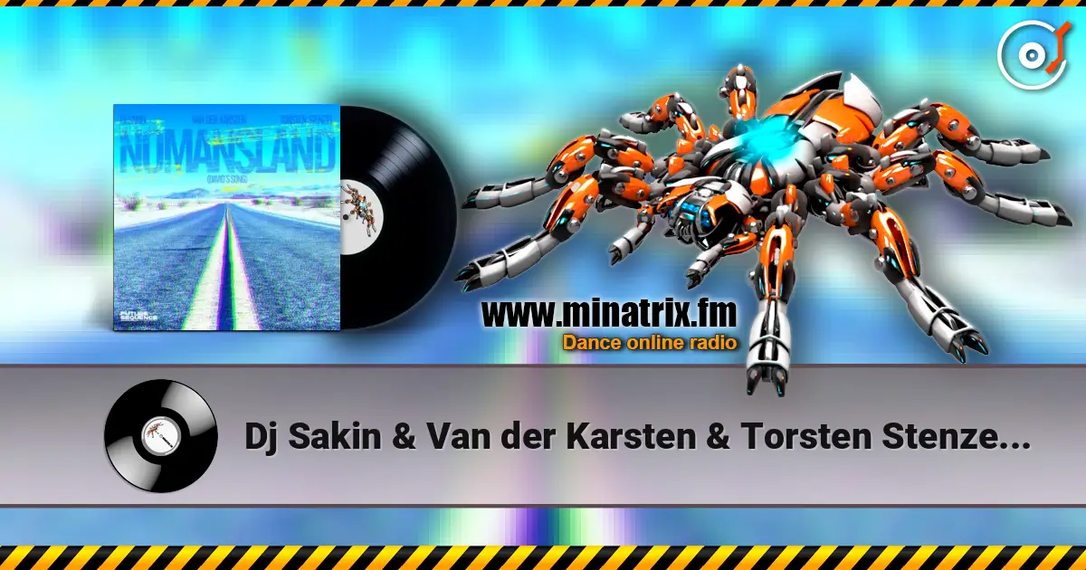 Dj Sakin & Van der Karsten & Torsten Stenzel - Nomansland (David´s Song) жоғары сапада онлайн тыңдау | Minatrix.FM