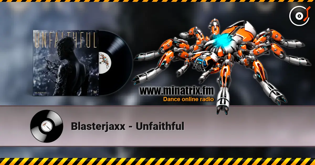 Blasterjaxx - Unfaithful жоғары сапада онлайн тыңдау | Minatrix.FM