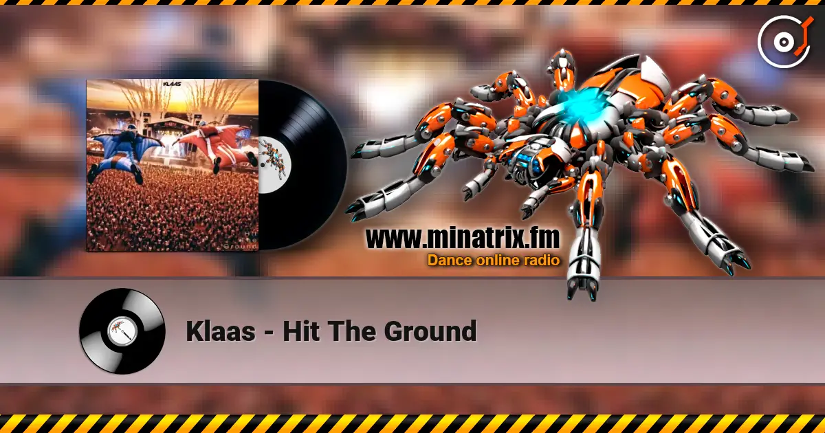 Klaas - Hit The Ground жоғары сапада онлайн тыңдау | Minatrix.FM