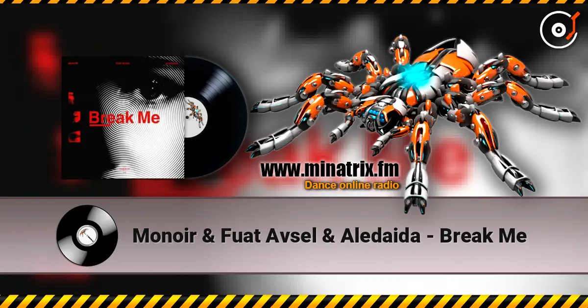 Monoir & Fuat Avsel & Aledaida - Break Me жоғары сапада онлайн тыңдау | Minatrix.FM