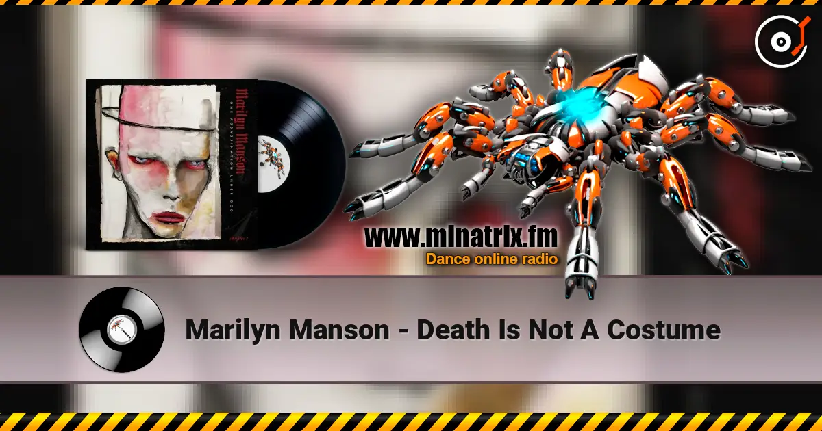 Marilyn Manson - Death Is Not A Costume жоғары сапада онлайн тыңдау | Minatrix.FM