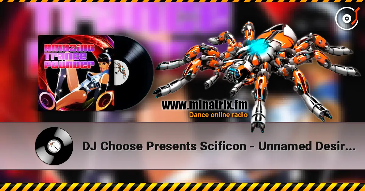 DJ Choose Presents Scificon - Unnamed Desire (Michael Splint Rave Mix) жоғары сапада онлайн тыңдау | Minatrix.FM