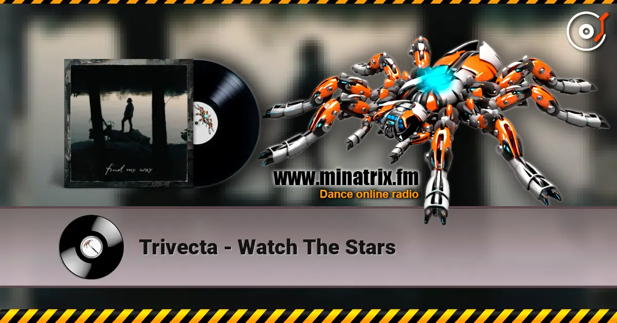 Trivecta - Watch The Stars жоғары сапада онлайн тыңдау | Minatrix.FM