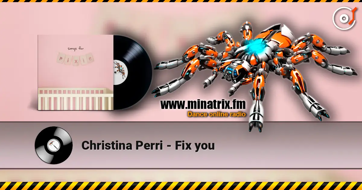 Christina Perri - Fix you жоғары сапада онлайн тыңдау | Minatrix.FM