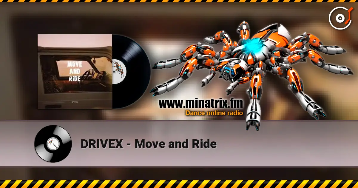 DRIVEX - Move and Ride жоғары сапада онлайн тыңдау | Minatrix.FM