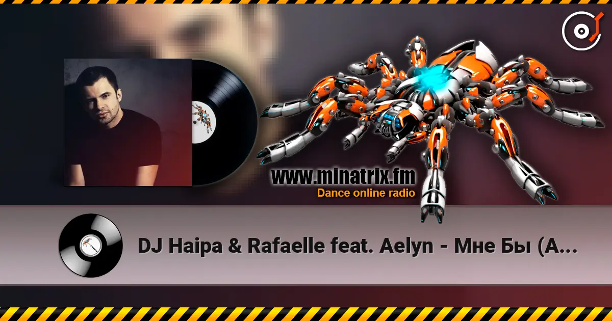 DJ Haipa & Rafaelle feat. Aelyn - Мне Бы (Alex Menco Radio Edit) жоғары сапада онлайн тыңдау | Minatrix.FM