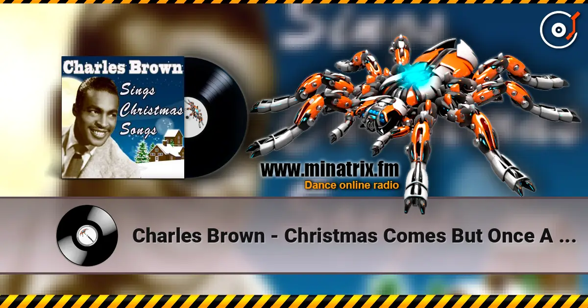 Charles Brown - Christmas Comes But Once A Year жоғары сапада онлайн тыңдау | Minatrix.FM