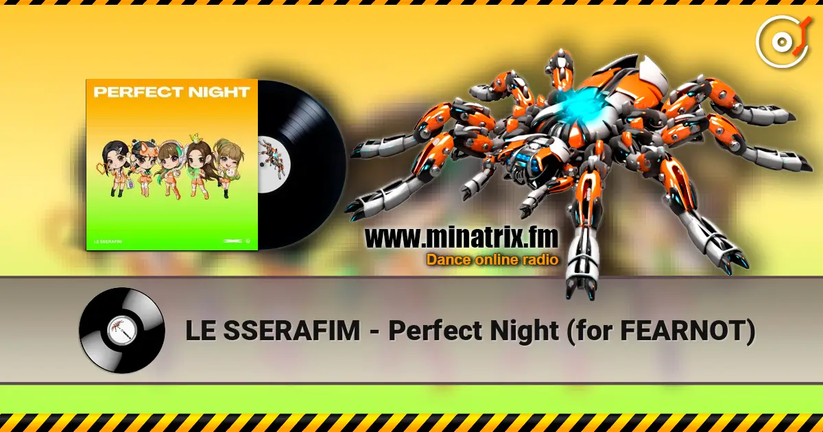 LE SSERAFIM - Perfect Night (for FEARNOT) жоғары сапада онлайн тыңдау | Minatrix.FM