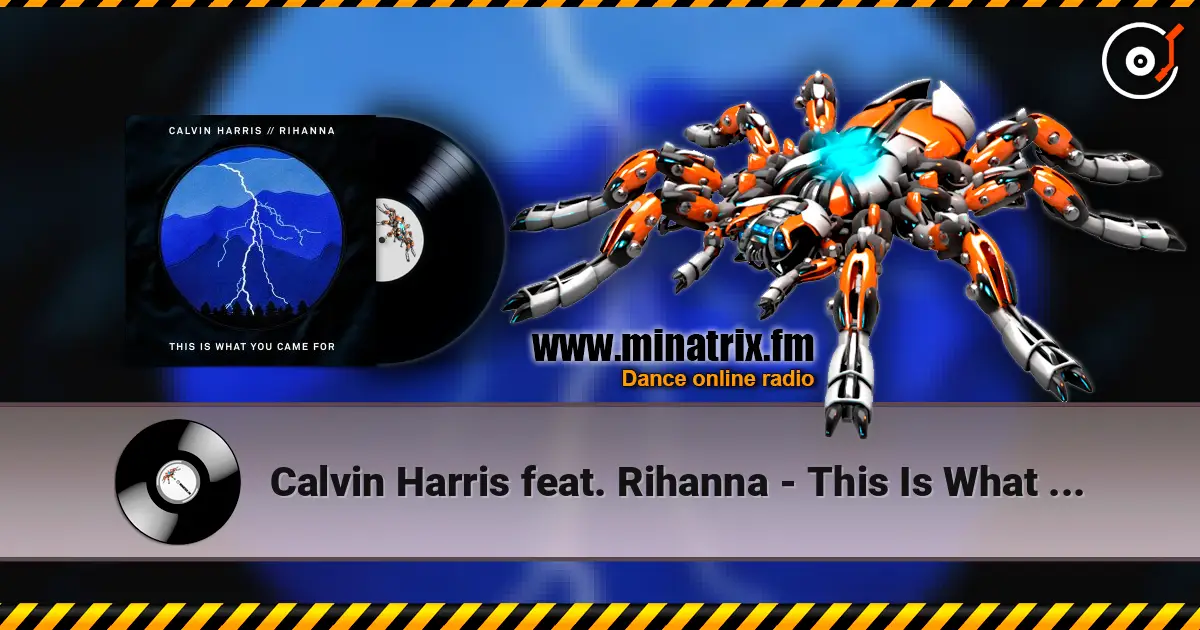 Calvin Harris feat. Rihanna - This Is What You Came For жоғары сапада онлайн тыңдау | Minatrix.FM