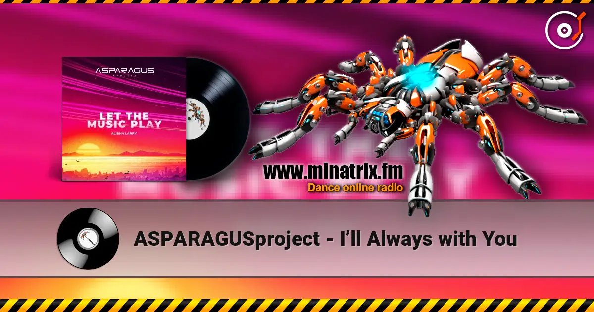 ASPARAGUSproject - I’ll Always with You жоғары сапада онлайн тыңдау | Minatrix.FM