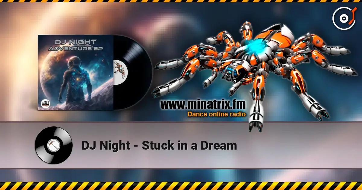 DJ Night - Stuck in a Dream жоғары сапада онлайн тыңдау | Minatrix.FM