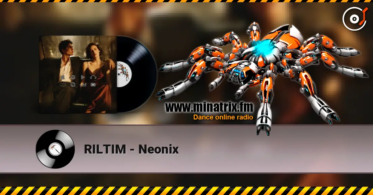RILTIM - Neonix жоғары сапада онлайн тыңдау | Minatrix.FM