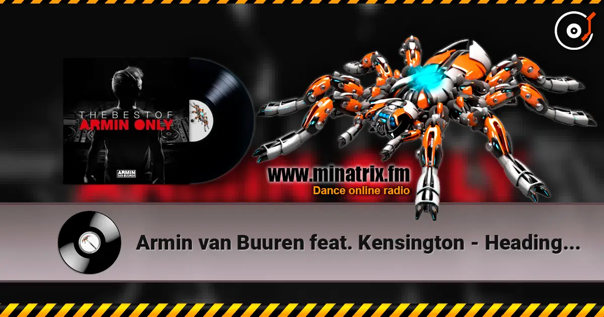 Armin van Buuren feat. Kensington - Heading Up High (First State Remix) жоғары сапада онлайн тыңдау | Minatrix.FM