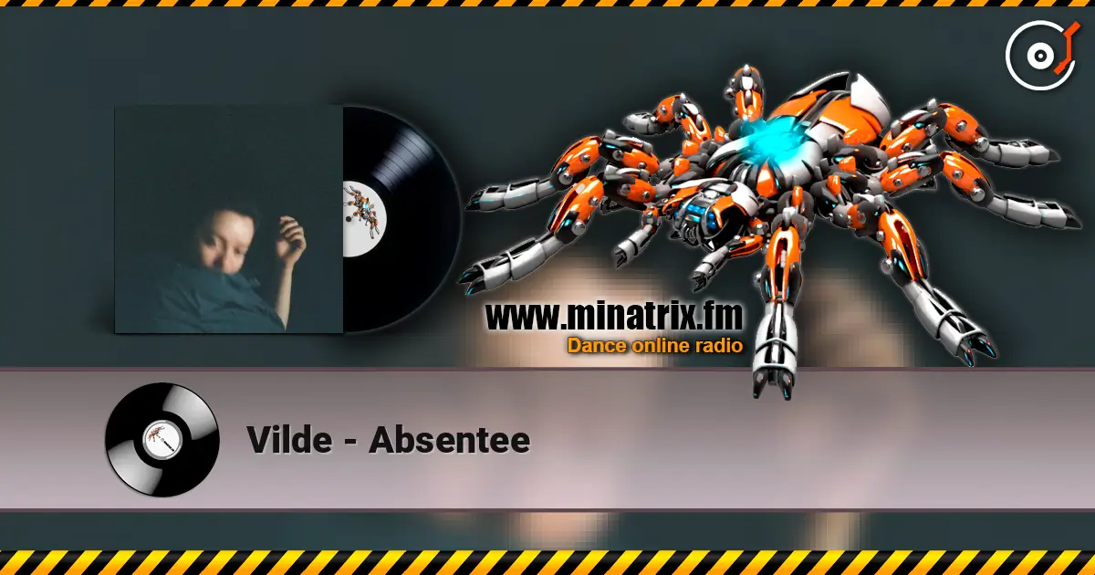 Vilde - Absentee жоғары сапада онлайн тыңдау | Minatrix.FM