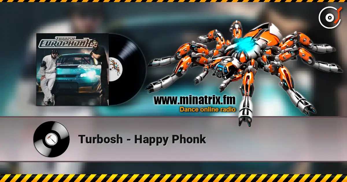 Turbosh - Happy Phonk жоғары сапада онлайн тыңдау | Minatrix.FM